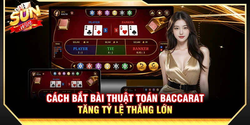 Cách Bắt Bài Thuật Toán Baccarat Tăng Tỷ Lệ Thắng Lớn 1 Cách Bắt Bài Thuật Toán Baccarat Tăng Tỷ Lệ Thắng Lớn