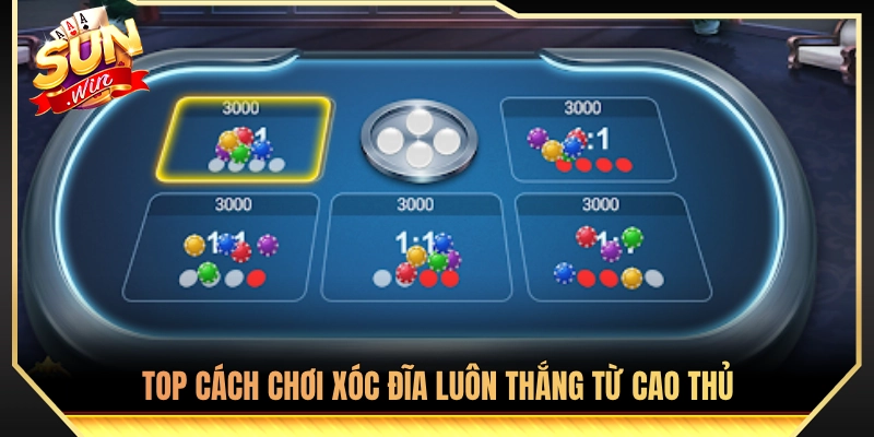 Tổng hợp cách chơi xóc đĩa luôn thắng do cao thủ chia sẻ 